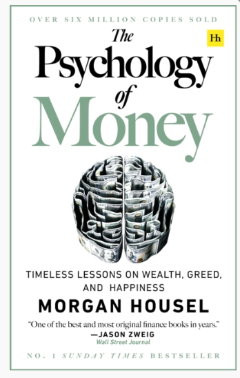 The Psychology of Money : Timeless lessons on wealth, greed, and happiness by Morgan Housel