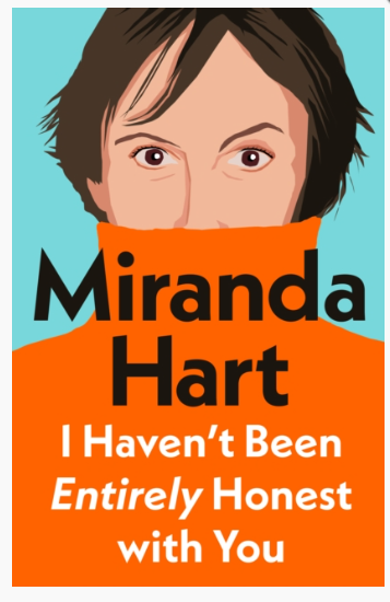 I Haven’t Been Entirely Honest with You by Miranda Hart