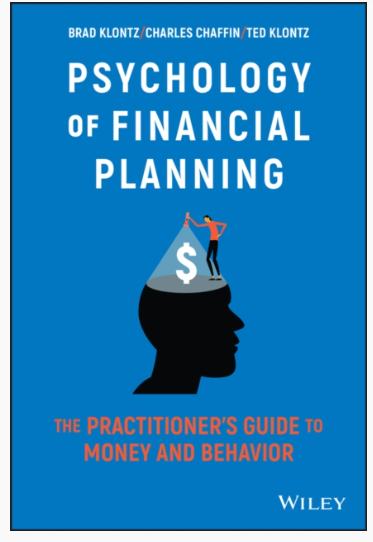 Psychology of Financial Planning : The Practitioner's Guide to Money and Behavior